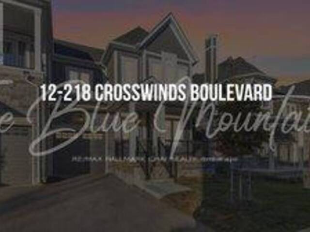 12 - 218 CROSSWINDS BOULEVARD The Blue Mountains Ontario, L9Y 5S8